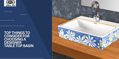 Top Things to Consider For Choosing a Designer Table Top Basin